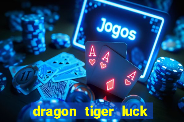 dragon tiger luck demo dinheiro infinito